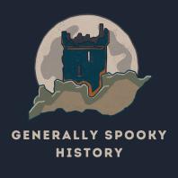 Generally Spooky History