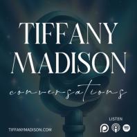 Tiffany Madison Conversations
