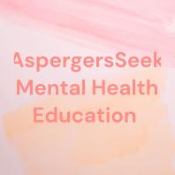 AspergersSeek Mental Health Education