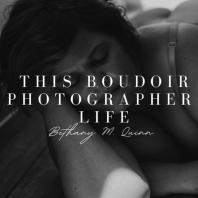 This Boudoir Photographer Life