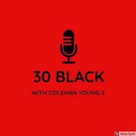30 Black with Coleman Young