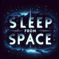Sleep from Space : Astronomy for Peaceful Dreams