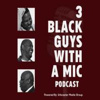 3 Black Guys With A Mic