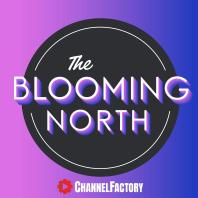 The Blooming North Podcast