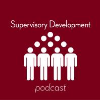 Supervisory Development Podcast