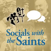Socials with the Saints | a Pilgrim Center of Hope podcast