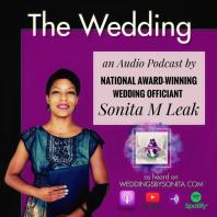 The Wedding | A Podcast by National Award Winning Officiant Sonita M. Leak
