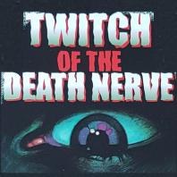 Twitch of the Death Nerve