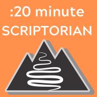 :20 Minute Scriptorian