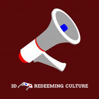 3D: The Redeeming Culture Podcast