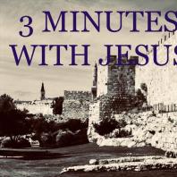 3 MINUTES WITH JESUS. TOPIC: WHAT'S YOUR CALLING?