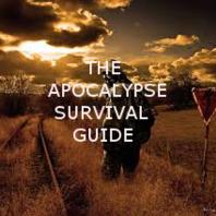 The Apocalypse Survival Guide