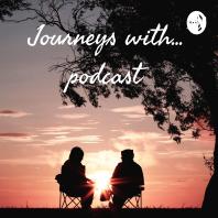 'Journeys with' podcast