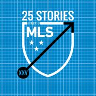 25 Stories That Made MLS