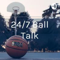 24/7 Ball Talk