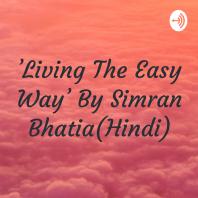 'Living The Easy Way' By Simran Bhatia(Hindi)