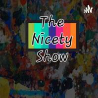 The Nicety Show
