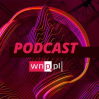 Podcast WNP.PL