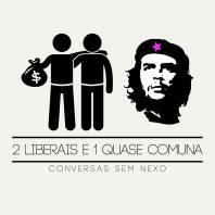 2 Liberais e 1 Quase Comuna