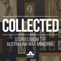 Collected: Stories from the Australian War Memorial