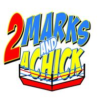 2 Marks and a Chick Podcast