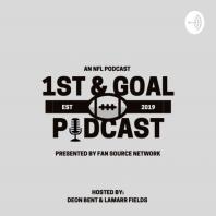 1st & Goal • A Fan Source Network Podcast