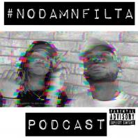 #NoDamnFilta Podcast