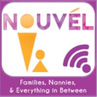 Nouvèl Families, Nannies and Everything in Between Podcast
