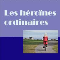 Les héroïnes ordinaires (de plus de 50 ans)