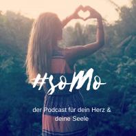 #soMo - der Podcast für dein Herz & deine Seele