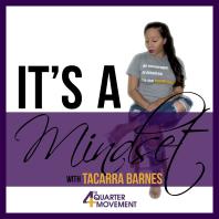 It's a Mindset with Tacarra Barnes
