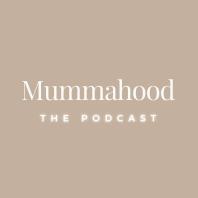 Mummahood The Podcast