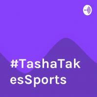 #TashaTakesSports 