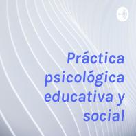 Práctica psicológica educativa y social
