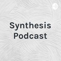 Synthesis Podcast