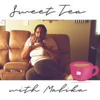 Sweet Tea With Malika 