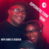 Superhero Think Tank with James and Sequeda Sutton