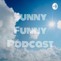 Sunny Funny Podcast