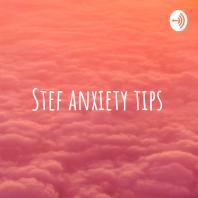 Stef anxiety tips