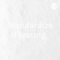 Standardized testing 