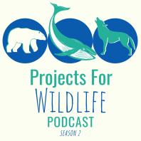 Projects for Wildlife Podcast
