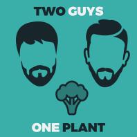 The Two Guys One Plant Podcast