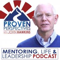 Proven Perspectives with John Hawkins | Mentoring, Life & Leadership