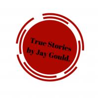 True Stories With Jay Gould