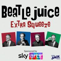 Beatlejuice: Extra Squeeze