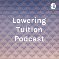 Lowering Tuition Podcast