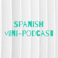 Spanish Mini-Podcast