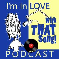 I'm In Love With That Song Podcast