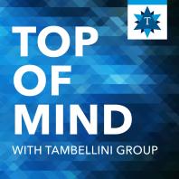 Top of Mind with Tambellini Group