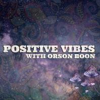 Positive Vibes with Orson Boon